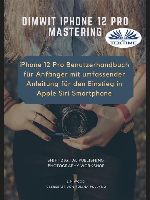 Title details for Dimwit IPhone 12 Pro by Jim Wood - Available